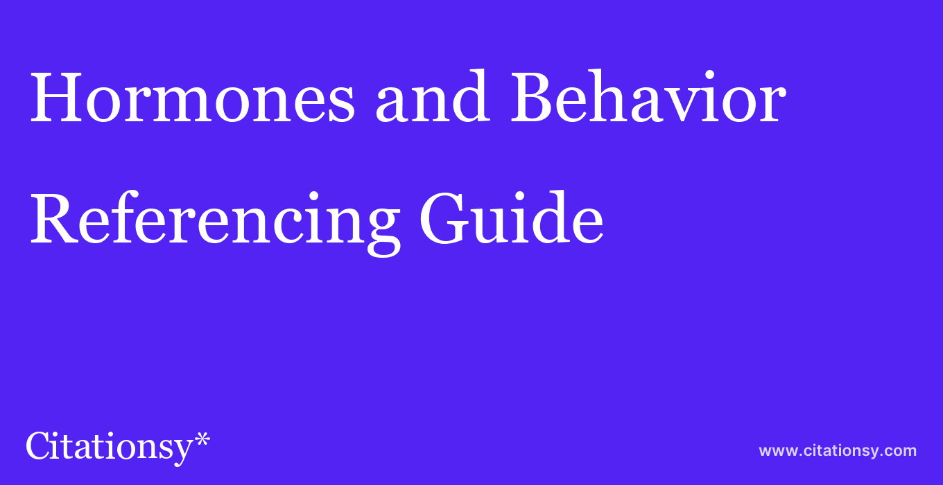 cite Hormones and Behavior  — Referencing Guide
